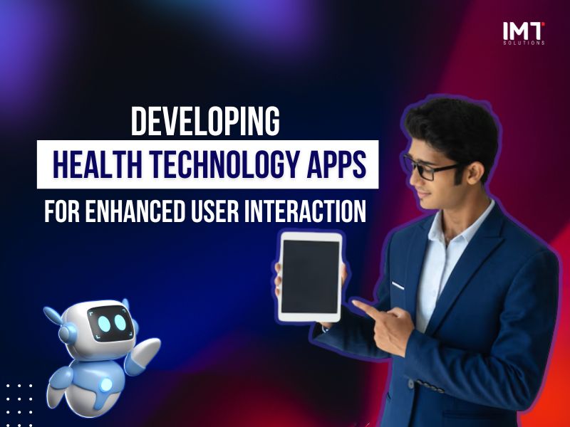 Developing Health Technology Apps for Enhanced User Interaction